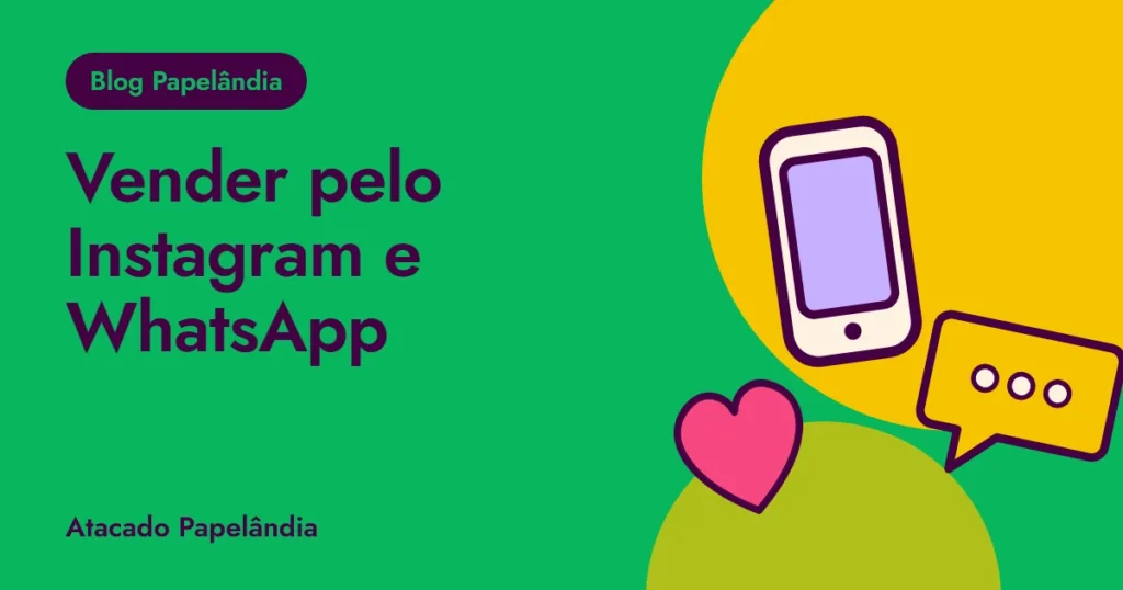 Capa do guia de vendas pelo Instagram e WhatsApp, com celular, balão de conversa e coração em tons de verde e amarelo