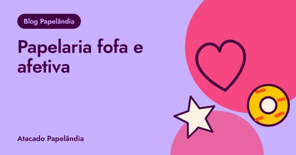 Capa do guia de papelaria fofa e afetiva, com coração, washi tape e estrela em tons de lilás e rosa
