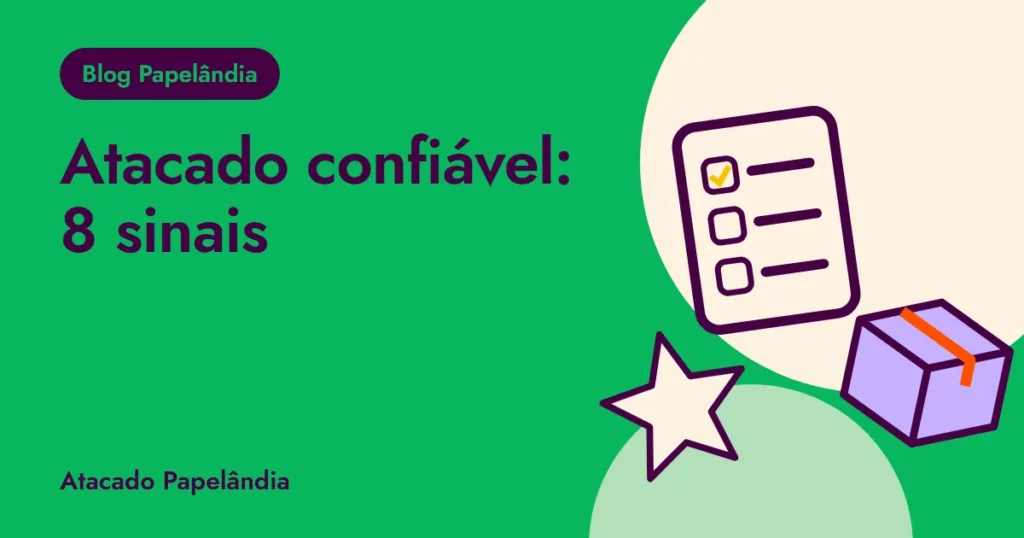 Capa do guia com oito sinais para escolher um atacado de papelaria confiável, com lista, caixa e estrela em verde e creme